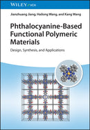 Phthalocyanine-Based Functional Polymeric Materials : Design, Synthesis, and Applications-9783527351220