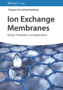 Ion Exchange Membranes : Design, Preparation, and Applications-9783527351947