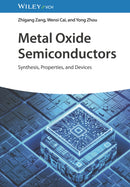 Metal Oxide Semiconductors : Synthesis, Properties, and Devices-9783527352258
