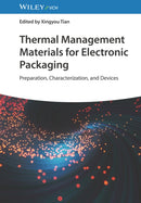 Thermal Management Materials for Electronic Packaging : Preparation, Characterization, and Devices-9783527352425