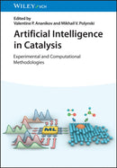 Artificial Intelligence in Catalysis : Experimental and Computational Methodologies-9783527353859