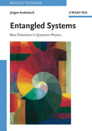 Entangled Systems – New Directions in Quantum Physics