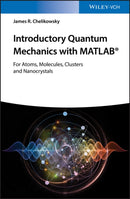 Introductory Quantum Mechanics with MATLAB : For Atoms, Molecules, Clusters, and Nanocrystals-9783527409266