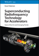 Superconducting Radiofrequency Technology for Accelerators : State of the Art and Emerging Trends-9783527414093