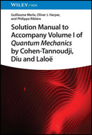 Solution Manual to Accompany Volume I of Quantum Mechanics by Cohen–Tannoudji, Diu and Laloë