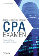 Der Weg zum CPA-Examen : Zulassung - US-Examen - Berufsausbildung in Europa-9783527504725