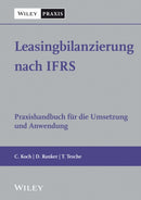 Leasingbilanzierung nach IFRS : Praxishandbuch fur die Umsetzung und Anwendung-9783527506750