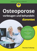 Osteoporose vorbeugen und behandeln fur Dummies-9783527721559