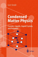 Condensed Matter Physics : Crystals, Liquids, Liquid Crystals, and Polymers-9783540003533