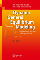 Dynamic General Equilibrium Modeling : Computational Methods and Applications-9783540856849