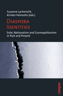 Diaspora Identities – Exile, Nationalism and Cosmopolitanism in Past and Present