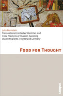 Food for Thought – Transnational Contested Identities and Food Practices of Russian–Speaking Jewish Migrants in Israel and Germany