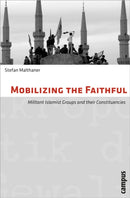 Mobilizing the Faithful – Militant Islamist Groups and Their Constituencies