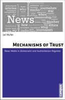 Mechanisms of Trust – News Media in Democratic and Authoritarian Regimes