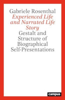 Experienced Life and Narrated Life Story : Gestalt and Structure of Biographical Self-Presentations-9783593518862