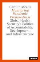 Monitoring Pandemic Preparedness : Global Health Security's Politics of Accountability, Development, and Infrastructure-9783593518978