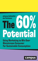 The 60% Potential – Using Marketing to Win Over Mainstream Consumers for Sustainable Consumption
