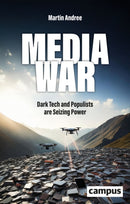 Media War : Dark Tech and Populists are Seizing Power-9783593521145