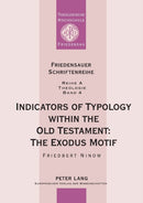 Indicators of Typology within the Old Testament : The Exodus Motif-9783631374764