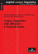 Corpus Linguistics with ?BNCweb? - a Practical Guide-9783631563151
