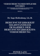 Berufsunfaehigkeit Selbstaendiger Im Rahmen Der Berufsunfaehigkeitsversicherung : Unter Besonderer Beruecksichtigung Der Betriebsumorganisationspflicht-9783631581988