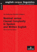 Nominal versus Clausal Complexity in Spoken and Written English : Theory and Description-9783631585689
