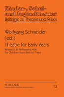 Theatre for Early Years : Research in Performing Arts for Children from Birth to Three-9783631592595