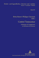 Contre l'Innocence : Esthetique de l'Engagement En Litterature de Jeunesse-9783631614426