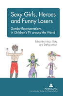 Sexy Girls, Heroes and Funny Losers : Gender Representations in Children's TV around the World-9783631633199