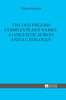 The Old English Complex Plant Names: A Linguistic Survey and a Catalogue-9783631642696