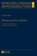 Alltagsrassismus erfahren : Prozesse der Subjektbildung - Potenziale der Transformation-9783631651889