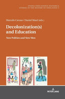 Decolonization(s) and Education : New Polities and New Men-9783631674154