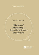 History of Philosophy I : From Heraclitus to the Sophists-9783631674642