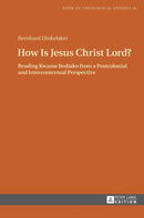 How Is Jesus Christ Lord? : Reading Kwame Bediako from a Postcolonial and Intercontextual Perspective-9783631730508