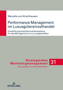 Performance Management Im Luxusguetereinzelhandel : Entwicklung Eines Kennzahlensystems Fuer Das Management Von Luxusgeschaeften-9783631757543