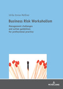 Business Risk Workaholism : Management challenges and action guidelines for professional practice-9783631766347