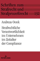 Strafrechtliche Verantwortlichkeit im Unternehmen im Zeitalter der Compliance : Zur individuellen strafrechtlichen Unterlassensverantwortung von Geschaeftsleitung und Compliance-Beauftragtem in Bezug-9783631802755