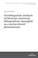 Sociolinguistic analysis of Mexican-American bilingualism: Spanglish as a sociocultural phenomenon-9783631806654