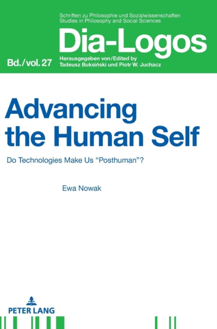 Advancing the Human Self : Do Technologies Make Us "Posthuman"?-9783631806784