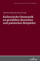 Kulinarische Onomastik an gewaehlten deutschen und polnischen Beispielen-9783631812846