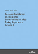 REGIONAL IMBALANCES AND REGIONAL DEVELOPMENT POLICIES : TURKEY EXPERIENCE VOLUME 1-9783631813683