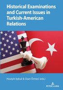 Historical Examinations and Current Issues in Turkish-American Relations-9783631827932