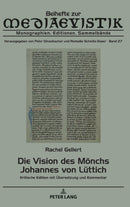 Die Vision des Moenchs Johannes von Luettich : Kritische Edition mit Uebersetzung und Kommentar-9783631841297