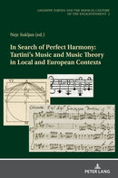 In Search of Perfect Harmony: Tartini's Music and Music Theory in Local and European Contexts-9783631869079