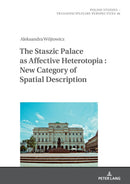 The Staszic Palace as Affective Heterotopia : New Category of Spatial Description-9783631889572