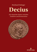 Decius : Ein roemischer Kaiser zwischen Tradition und Restauration-9783631889855