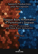Tongue Body Kinematics in Parkinson's Disease : Effects of Levodopa and Deep Brain Stimulation-9783631898857