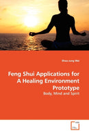 Feng Shui Applications for A Healing Environment Prototype-9783639164190
