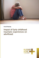 Impact of Early childhood traumatic experiences on adulthood-9783639509915
