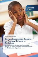 Sieving Supervision Reports for Primary Schools in Zimbabwe-9783639710663